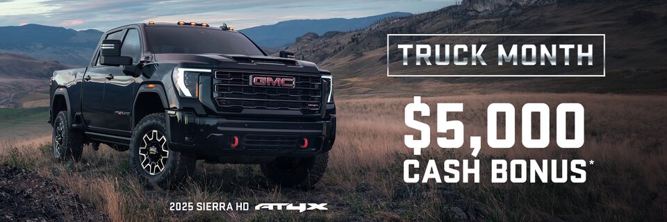 TRUCK MONTH $5,000 CASH BONUS* 2025 SIERRA HD AT4X