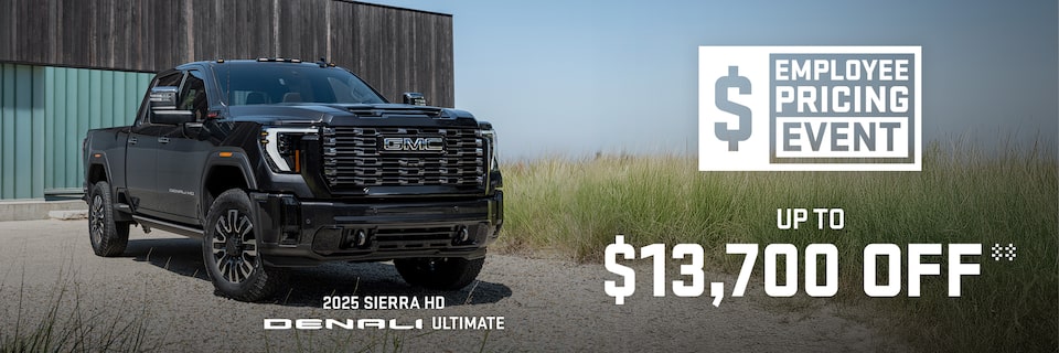 EMPLOYEE PRICING EVENT UP TO $13,700 OFF 2025 SIERRA HD AT4X