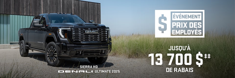 ÉVÉNEMENT PRIX DES EMPLOYÉS JUSQU’À 13 700 $ DE RABAIS** SIERRA HD DENALI ULTIMATE 2025