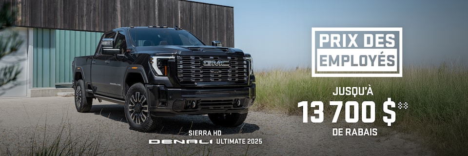 ÉVÉNEMENT PRIX DES EMPLOYÉS JUSQU’À 13 700 $ DE RABAIS** SIERRA HD DENALI ULTIMATE 2025