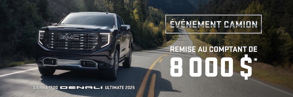 ÉVÉNEMENT CAMION REMISE AU COMPTANT DE 8 000 $* SIERRA 1500 DENALI ULTIMATE 2025